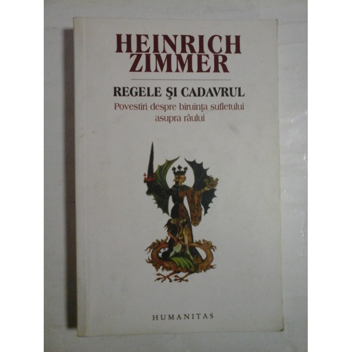  REGELE  SI  CADAVRUL  Povestiri despre biruinta sufletului asupra raului  -  Heinrich  ZIMMER 